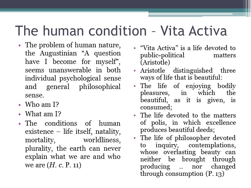 The human condition – Vita Activa  The problem of human nature, the Augustinian